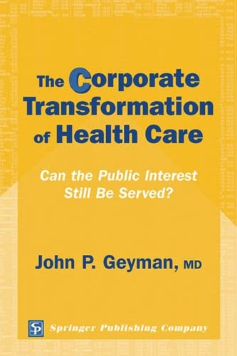 Beispielbild fr The Corporate Transformation of Health Care : Can the Public Interest Still Be Served? zum Verkauf von Better World Books