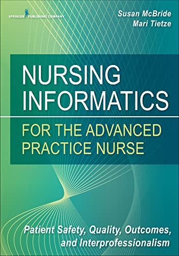 Beispielbild fr Nursing Informatics for the Advanced Practice Nurse: Patient Safety, Quality, Outcomes, and Interprofessionalism zum Verkauf von BooksRun