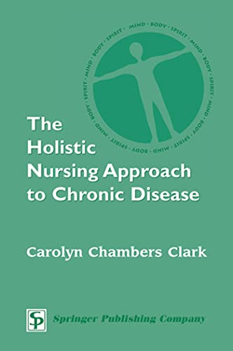 9780826125040: The Holistic Nursing Approach to Chronic Disease