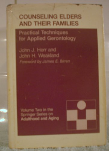 Beispielbild fr Counceling Elders and Their Families: Practical Techniques for Applied Gerontology zum Verkauf von BookHolders