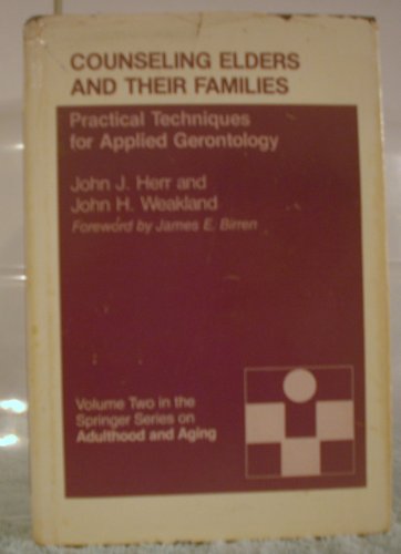 Stock image for Counceling Elders and Their Families: Practical Techniques for Applied Gerontology for sale by BookHolders