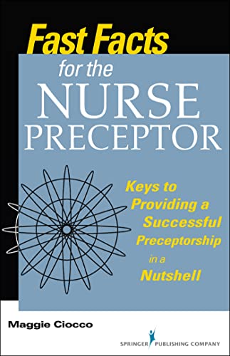 Beispielbild fr Fast Facts for the Nurse Preceptor : Keys to Providing a Successful Preceptorship in a Nutshell zum Verkauf von Better World Books