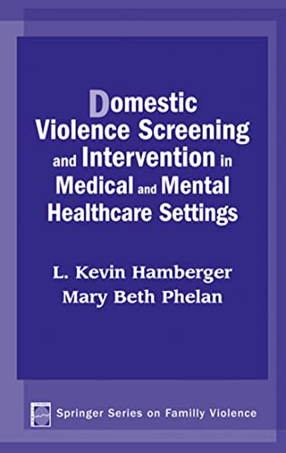 Imagen de archivo de Domestic Violence Screening and Intervention in Medical and Mental Healthcare Settings (Springer Series on Family Violence) a la venta por Goodwill Books