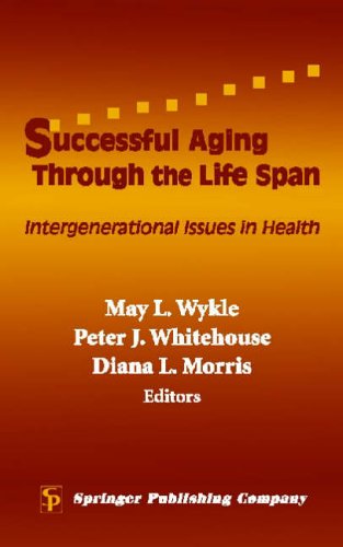 9780826125644: Successful Aging Through the Life Span: Intergenerational Issues in Health