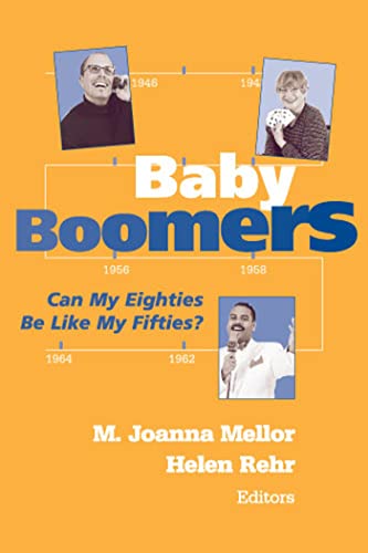 Imagen de archivo de Baby Boomers : Can My Eighties Be Like My Fifties? a la venta por Better World Books