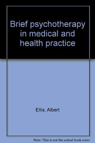 Brief psychotherapy in medical and health practice (9780826126405) by Ellis, Albert