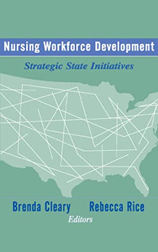 Beispielbild fr Nursing Workforce Development : Strategic State Initiatives zum Verkauf von Better World Books