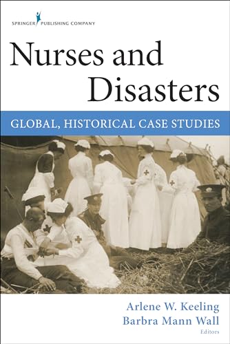 Beispielbild fr Nurses and Disasters: Global, Historical Case Studies zum Verkauf von BooksRun