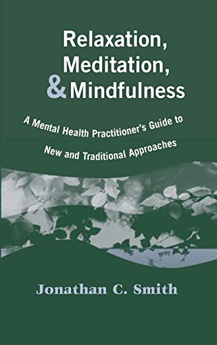 Beispielbild fr Relaxation, Meditation, & Mindfulness: A Mental Health Practitioner's Guide to New and Traditional Approaches zum Verkauf von Irish Booksellers