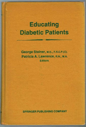 Educating Diabetic Patients (9780826127600) by Steiner, George; Lawrence, Patricia A.