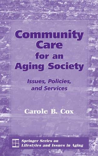 Beispielbild fr Community Care for an Aging Society : Issues, Policy, and Services zum Verkauf von Better World Books