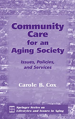 9780826128041: Community Care for an Aging Society: Issues, Policies, and Services (Springer Series on Lifestyles and Issues in Aging)