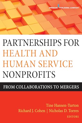 Beispielbild fr Partnerships for Health and Human Service Nonprofits : From Collaborations to Mergers zum Verkauf von Better World Books