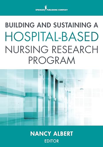 Stock image for Building and Sustaining a Hospital-Based Nursing Research Program for sale by BooksRun