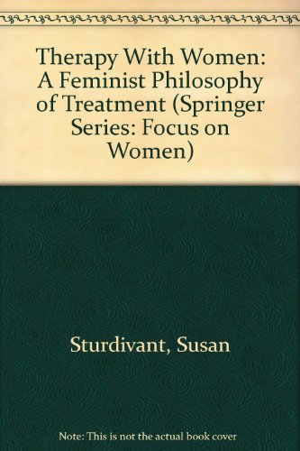 Stock image for Therapy with Women : A Feminist Philosophy of Treatment (Focus on Women Ser., Vol. 2) for sale by The Unskoolbookshop