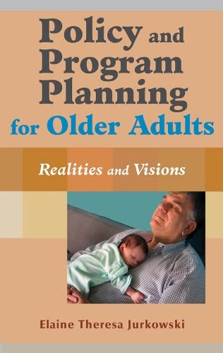 Imagen de archivo de Policy and Program Planning for Older Adults : Realities and Visions a la venta por Better World Books