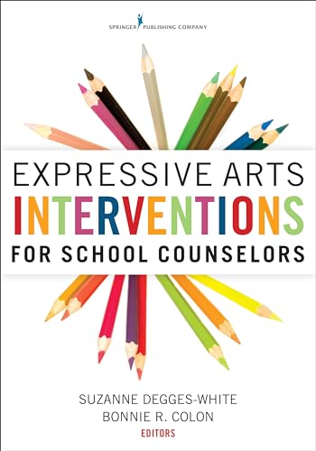 9780826129970: Expressive Arts Interventions for School Counselors