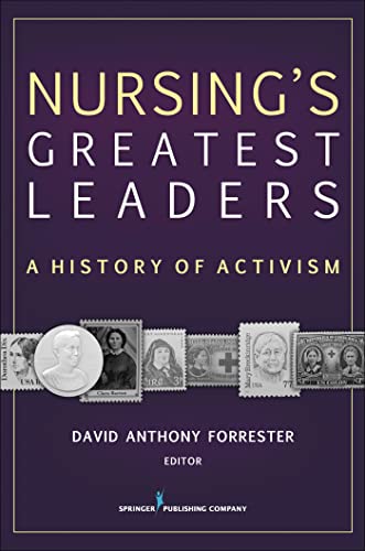 9780826130075: Nursing's Greatest Leaders: A History of Activism