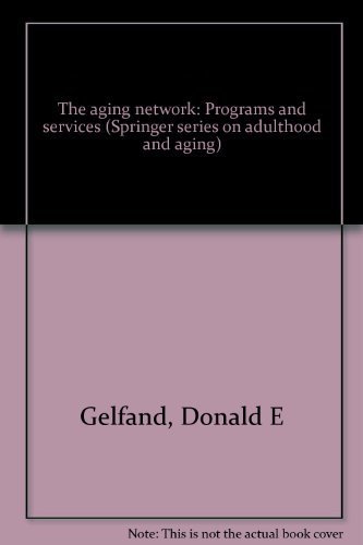 9780826130532: The aging network: Programs and services (Springer series on adulthood and aging)