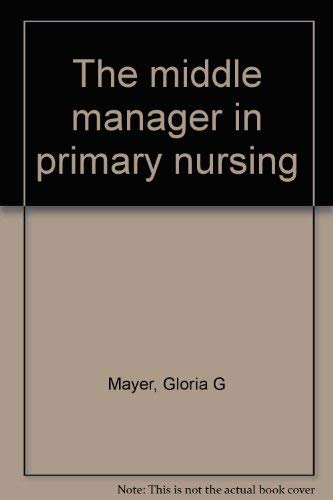Stock image for The middle manager in primary nursing for sale by Mispah books