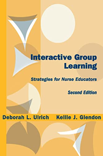 Interactive Group Learning: Strategies for Nurse Educators, Second Edition