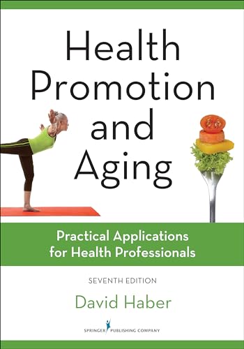 Stock image for Health Promotion and Aging, Seventh Edition: Practical Applications for Health Professionals for sale by Goodwill of Colorado