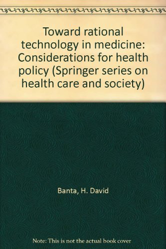 9780826132000: Toward rational technology in medicine: Considerations for health policy (Springer series on health care and society)