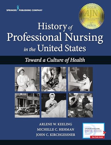 Stock image for History of Professional Nursing in the United States Toward a Culture of Health for sale by TextbookRush