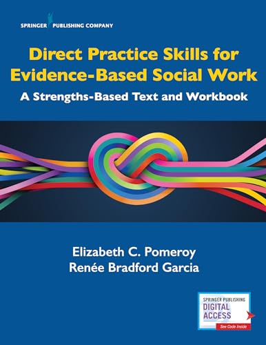 9780826133625: Direct Practice Skills for Evidence-Based Social Work: A Strengths-Based Text and Workbook
