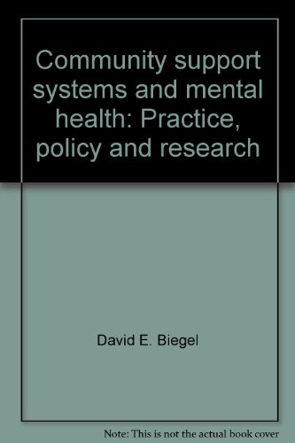Stock image for Community Support Systems and Mental Health : Practice, Policy and Research for sale by Better World Books