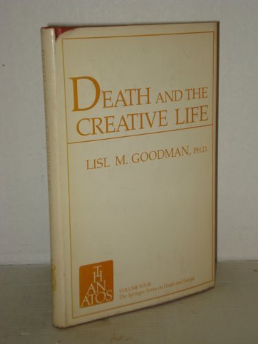 9780826135001: Death and the Creative Life: Conversations With Prominent Artists and Scientists (Springer Series on Death and Suicide)