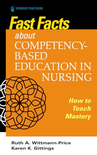 Stock image for Fast Facts about Competency-Based Education in Nursing: How to Teach Competency Mastery for sale by BooksRun