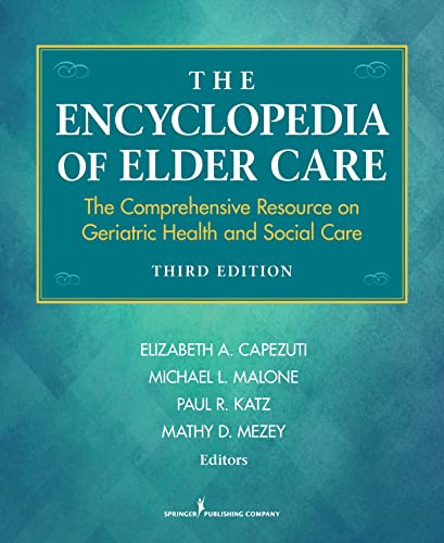 Stock image for The Encyclopedia of Elder Care: The Comprehensive Resource on Geriatric Health and Social Care (Capezuti, Encyclopedia of Elder Care) for sale by HPB-Red