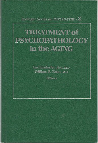 Treatment of Psychopathology in the Aging: Springer Series on Psychiatry; Book 2