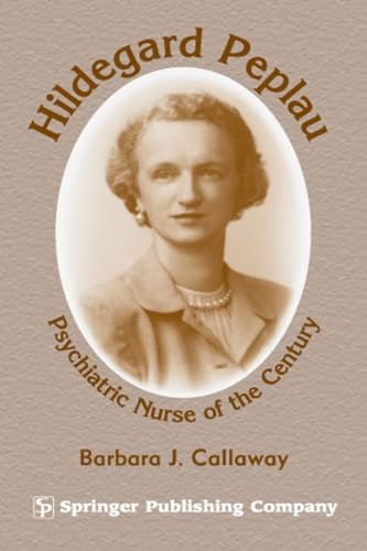 Stock image for Hildegard Peplau: Psychiatric Nurse of the Century for sale by Anybook.com