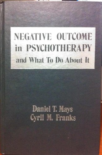 Stock image for Negative Outcome in Psychotherapy and What to Do About It Daniel T. Mays; Cyril M. Franks; Hans H Strupp; Susan W Hadley; Robert R Dies and Michael H Stone for sale by GridFreed