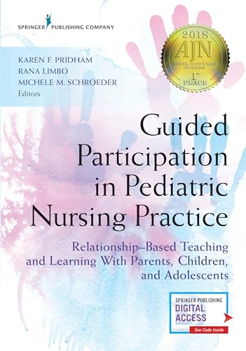 9780826140432: Guided Participation in Pediatric Nursing Practice: Relationship-Based Teaching and Learning With Parents, Children, and Adolescents