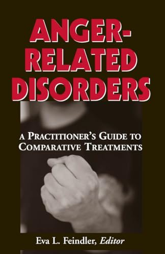 9780826140463: Anger Related Disorders: A Practitioner's Guide to Comparative Treatments (Comparative Treatments for Psychological Disorders)