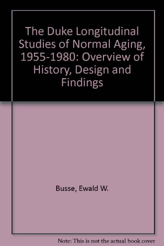 Beispielbild fr The Duke Longitudinal Studies of Normal Aging 1955-1980 : Overview of History, Design and Findings zum Verkauf von Better World Books