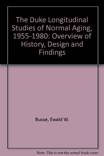 Imagen de archivo de The Duke Longitudinal Studies of Normal Aging 1955-1980 : Overview of History, Design and Findings a la venta por Better World Books