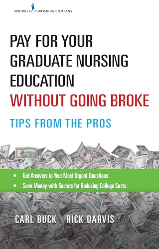 Imagen de archivo de Pay for Your Graduate Nursing Education Without Going Broke: Tips from the Pros a la venta por HPB Inc.