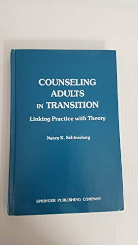 Imagen de archivo de Counseling Adults in Transition: Linking Practice With Theory a la venta por Ergodebooks