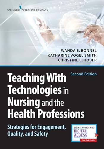 Beispielbild fr Teaching with Technologies in Nursing and the Health Professions : Strategies for Engagement, Quality, and Safety zum Verkauf von Better World Books