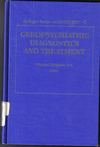 Stock image for Geropsychiatric Diagnostics and Treatment: Multidimensional Approaches (SPRINGER SERIES ON PSYCHIATRY) for sale by Alien Bindings