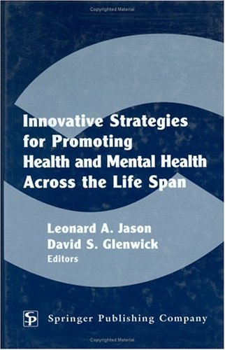 Stock image for Innovative Strategies for Promoting Health and Mental Health Across the Life Span for sale by ThriftBooks-Atlanta