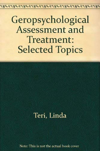 Geropsychological Assessment and Treatment: Selected Topics.