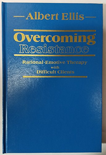 Imagen de archivo de Overcoming Resistance: Rational-Emotive Therapy With Difficult Clients a la venta por Defunct Books