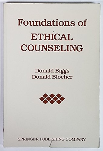 Stock image for Foundations of Ethical Counseling for sale by Mount Angel Abbey Library