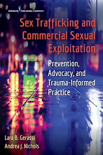 Imagen de archivo de Sex Trafficking and Commercial Sexual Exploitation: Prevention, Advocacy, and Trauma-Informed Practice a la venta por Blue Vase Books