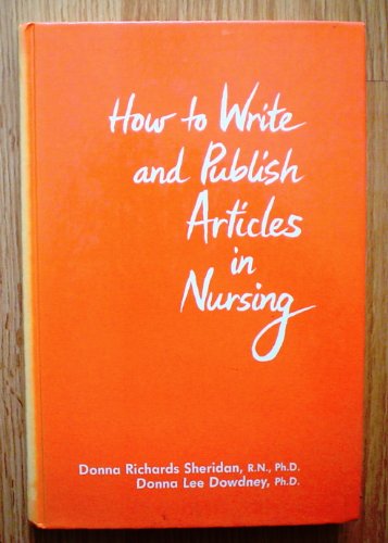 Stock image for How to Write and Publish Articles in Nursing for sale by Half Price Books Inc.